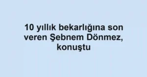 10 yıllık bekarlığına son veren Şebnem Dönmez, konuştu