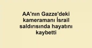 AA'nın Gazze'deki kameramanı İsrail saldırısında hayatını kaybetti