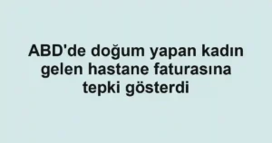 ABD'de doğum yapan kadın gelen hastane faturasına tepki gösterdi