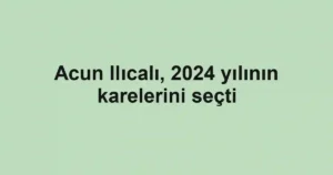 Acun Ilıcalı, 2024 yılının karelerini seçti