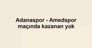 Adanaspor - Amedspor maçında kazanan yok