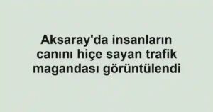 Aksaray'da insanların canını hiçe sayan trafik magandası görüntülendi