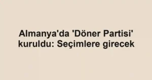 Almanya'da 'Döner Partisi' kuruldu: Seçimlere girecek