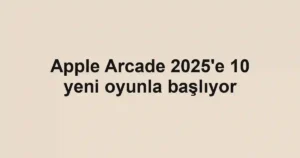 Apple Arcade 2025'e 10 yeni oyunla başlıyor