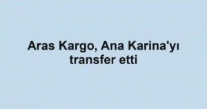 Aras Kargo, Ana Karina'yı transfer etti