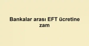 Bankalar arası EFT ücretine zam
