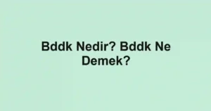 Bddk Nedir? Bddk Ne Demek?