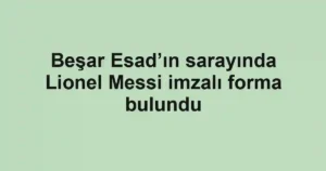 Beşar Esad’ın sarayında Lionel Messi imzalı forma bulundu