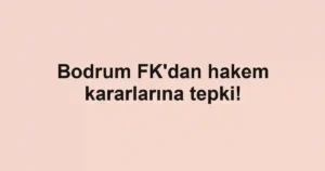 Bodrum FK'dan hakem kararlarına tepki!
