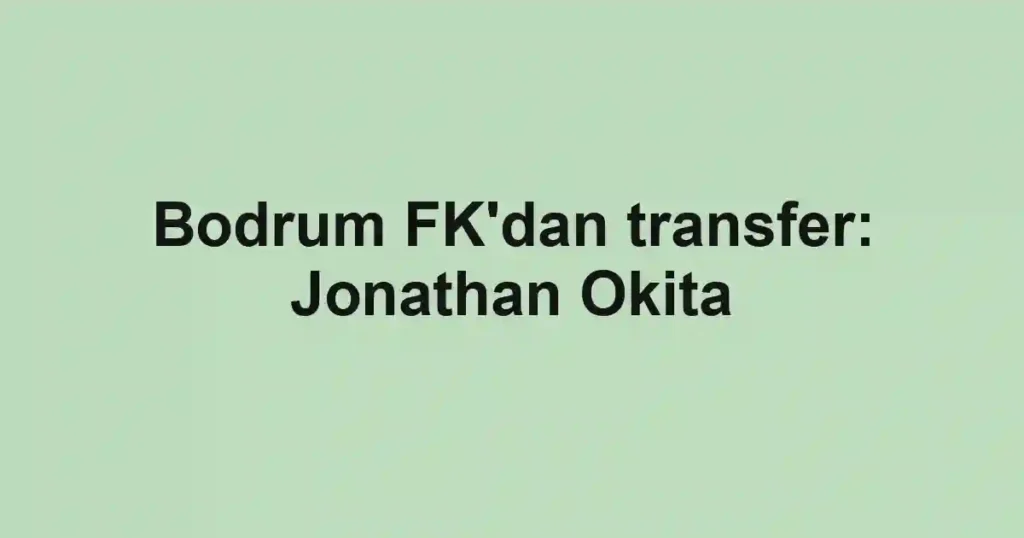 Bodrum FK'dan transfer: Jonathan Okita