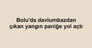Bolu'da davlumbazdan çıkan yangın paniğe yol açtı