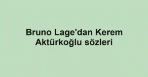Bruno Lage'dan Kerem Aktürkoğlu sözleri