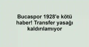 Bucaspor 1928'e kötü haber! Transfer yasağı kaldırılamıyor