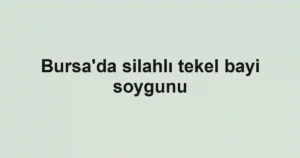 Bursa'da silahlı tekel bayi soygunu
