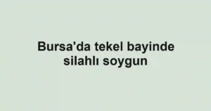 Bursa'da tekel bayinde silahlı soygun