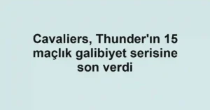 Cavaliers, Thunder'ın 15 maçlık galibiyet serisine son verdi