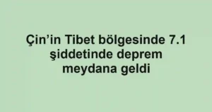 Çin’in Tibet bölgesinde 7.1 şiddetinde deprem meydana geldi