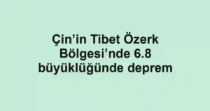 Çin’in Tibet Özerk Bölgesi’nde 6.8 büyüklüğünde deprem