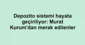 Depozito sistemi hayata geçiriliyor: Murat Kurum'dan merak edilenler