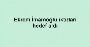 Ekrem İmamoğlu iktidarı hedef aldı