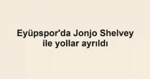 Eyüpspor'da Jonjo Shelvey ile yollar ayrıldı