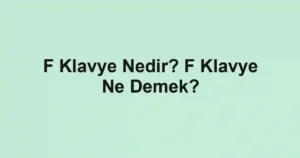 F Klavye Nedir? F Klavye Ne Demek?