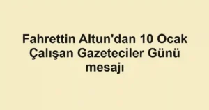Fahrettin Altun'dan 10 Ocak Çalışan Gazeteciler Günü mesajı