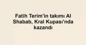 Fatih Terim'in takımı Al Shabab, Kral Kupası'nda kazandı