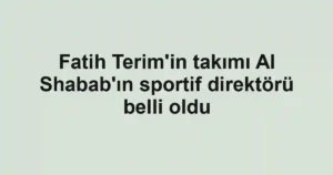 Fatih Terim'in takımı Al Shabab'ın sportif direktörü belli oldu