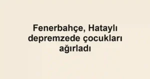 Fenerbahçe, Hataylı depremzede çocukları ağırladı