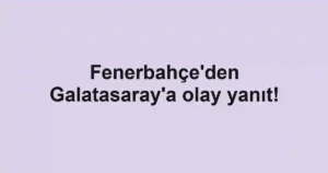 Fenerbahçe'den Galatasaray'a olay yanıt!