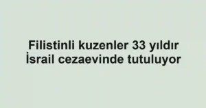 Filistinli kuzenler 33 yıldır İsrail cezaevinde tutuluyor