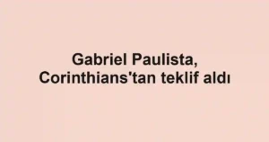 Gabriel Paulista, Corinthians'tan teklif aldı