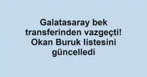 Galatasaray bek transferinden vazgeçti! Okan Buruk listesini güncelledi