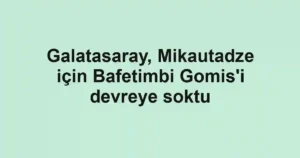 Galatasaray, Mikautadze için Bafetimbi Gomis'i devreye soktu