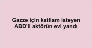 Gazze için katliam isteyen ABD'li aktörün evi yandı