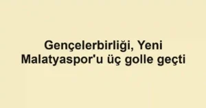 Gençelerbirliği, Yeni Malatyaspor'u üç golle geçti