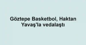 Göztepe Basketbol, Haktan Yavaş'la vedalaştı