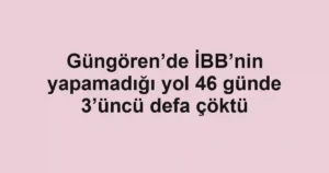 Güngören’de İBB’nin yapamadığı yol 46 günde 3’üncü defa çöktü