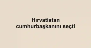 Hırvatistan cumhurbaşkanını seçti