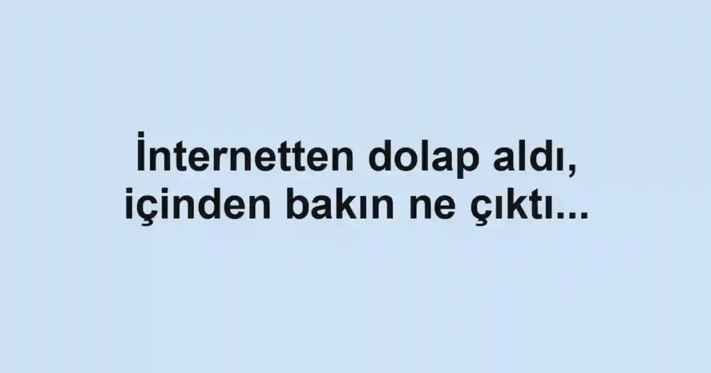 İnternetten dolap aldı, içinden bakın ne çıktı...
