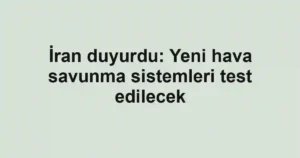 İran duyurdu: Yeni hava savunma sistemleri test edilecek