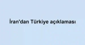 İran'dan Türkiye açıklaması