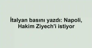 İtalyan basını yazdı: Napoli, Hakim Ziyech'i istiyor