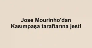 Jose Mourinho'dan Kasımpaşa taraftarına jest!