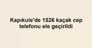 Kapıkule'de 1526 kaçak cep telefonu ele geçirildi