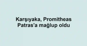 Karşıyaka, Promitheas Patras'a mağlup oldu