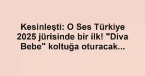 Kesinleşti: O Ses Türkiye 2025 jürisinde bir ilk! "Diva Bebe" koltuğa oturacak...