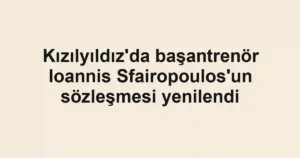 Kızılyıldız'da başantrenör Ioannis Sfairopoulos'un sözleşmesi yenilendi