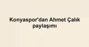 Konyaspor'dan Ahmet Çalık paylaşımı